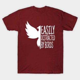 Easily Distracted By Birds, Funny Bird, Ornithology Gift, Bird Watcher Gift T-Shirt